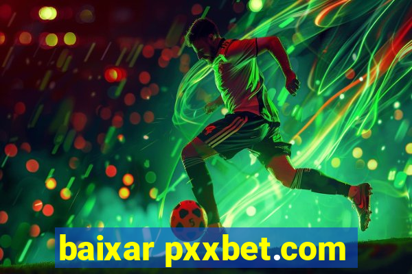 baixar pxxbet.com